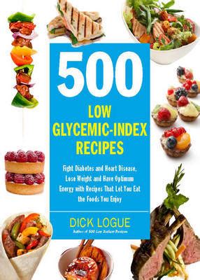 Consumption of desserts with low glycemic index (gi) and low glycemic load (gl) in a balanced hypocaloric diet has a positive impact on anthropometric and metabolic parameters in patients with type 2 diabetes mellitus (t2dm). 500 Low Glycemic Index Recipes | Dick Logue Book | In ...