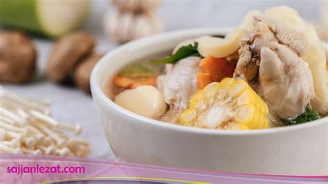 1 bh jeruk nipis cara membuat sup ayam jamur: Resep Sup Ayam Jamur - SajianLezat.com