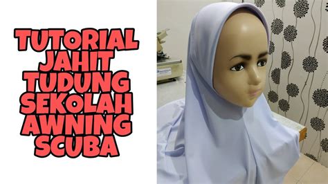 Arab style cara bagaimana nak buat ikatan tudung ala arabi. Tutorial Tudung Sekolah Awning Scuba | Cara Jahit Tudung ...