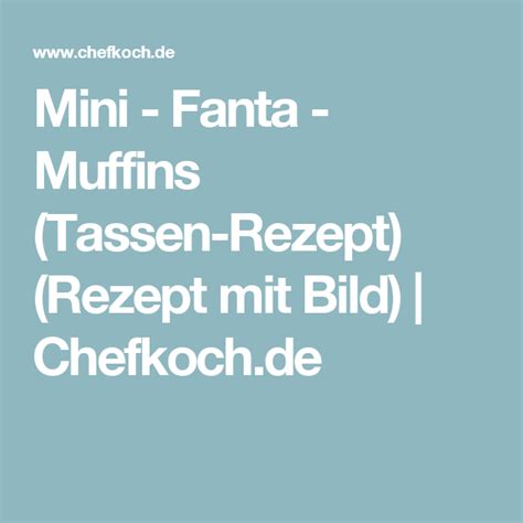 Dein fantakuchen als schnelles tassenrezept. Mini - Fanta - Muffins (Tassen-Rezept) von dieNini ...