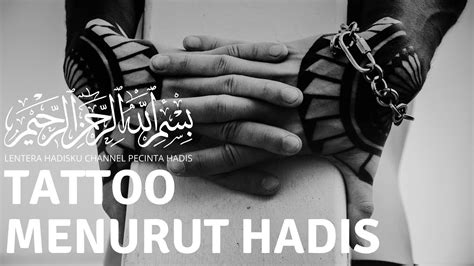 Hadits ini memberikan penjelasan tentang perkara yang sunnah tatkala bertemu 2 tentu indah islam, mengajarkan yang satu memberi salam kepada yang lainnya karena. TATTOO MENURUT HADIS (Lentera hadisku) - YouTube