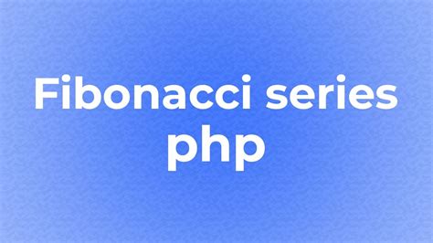 This would come as a surprise to leonardo pisano, the mathematician we now know by that name. Fibonacci series php - YouTube