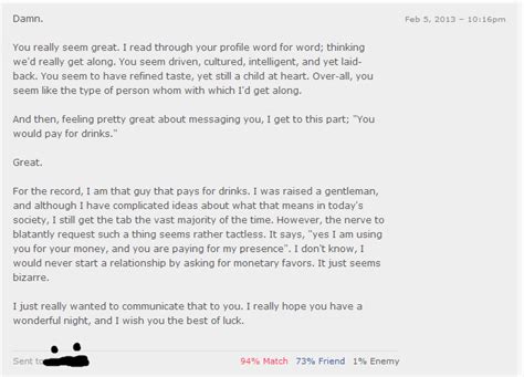 By carefully crafting your second message you can still recover the conversation that you so dearly desire. "You should message me if..." : OkCupid