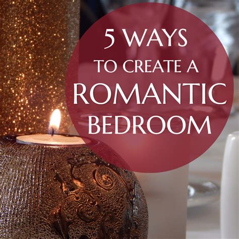 How to prepare your bedroom for a romantic evening. 5 Ways to Create a Romantic Bedroom - Steal The Style