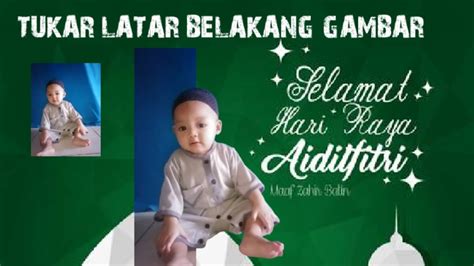 Hari raya aidilfitri (juga hari raya puasa) merupakan perayaan yang dirayakan oleh umat islam. Cara tukar latar belakang gambar sempena hari raya - YouTube