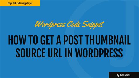 When a web page loads; How to Get the Post Thumbnail Source URL in WordPress ...