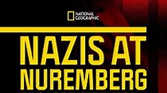 Nazis at Nuremberg: The Lost Testimony - streaming