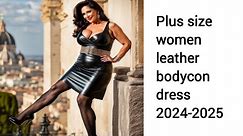Trendy genuine leather bodycon dress outfit ideas for plus size women#2024 #outfit #dress#leather