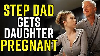 STEP DAD Gets Daughter PREGNANT!!!!