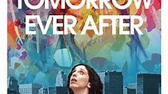 Tomorrow Ever After - film: guarda streaming online