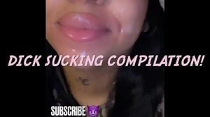 DICK SUCKING COMPILATION ! CUM SHOTS INCLUDED!