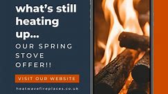 🌼 Ignite Your Spring with Our... - Heatwave Fireplaces