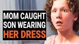 Mom caught son wearing a dress
