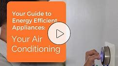 Your Guide to Energy Efficient Appliances: Air Conditioning