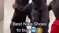 BEST NIKE SHOES TO BUY 🥶👑. 👉🏼can we get to 500 subs?👈🏼