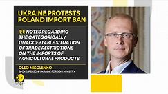 Ukraine protests Poland ban on import