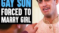 Gay Son FORCED To MARRY Girl PART 2