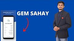 GEM SAHAY I What is Sahay on GeM | Gem Seller को मिलेगा अब Instant Loan Collateral Free Loan