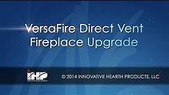 VersaFire Direct Vent Fireplace Upgrade