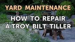 How to Repair a Troy Bilt Tiller