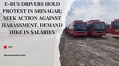 E-bus drivers hold protest in Srinagar; seek action against harassment, demand hike in salaries