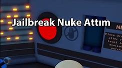 Jailbreak nuke