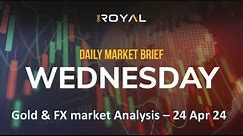 Gold & FX Market Analysis - 24 Apr 24