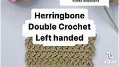 How to Crochet the herringbone double crochet left handed | Sofasaurus Crochet