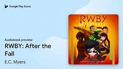 RWBY: After the Fall by E.C. Myers · Audiobook preview