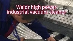 ☀ Waidr Industrial Vacuums ~ Make cleaning more efficient.