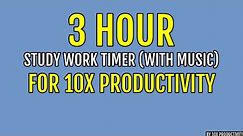 3 HOUR STUDY WORK TIMER WITH MUSIC FOR 10X PRODUCTIVITY
