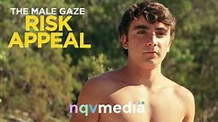 THE MALE GAZE: RISK APPEAL - Summer Friends - NQV Media