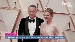 Tom Hanks Says He and Rita Wilson Had 'Very Different Reactions' to Coronavirus: It 'Was Odd'