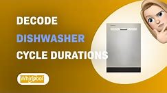 How to Decode Whirlpool WDP540HAMZ Dishwasher Cycle Durations