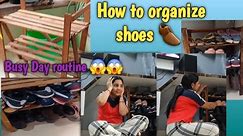 Shoes Rack Organization 💁‍♀️👞|| How I organize shoes 🤔 || busy day routine 🤤 #dailylifestylevlog💁‍♀️