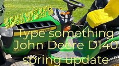 JOHN DEERE D140 GETTING READY FOR THE MOWING SEASON