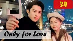 Only For Love - Episode 34 (EngSub) - video Dailymotion