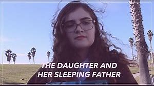 THE DAUGHTER AND HER SLEEPING FATHER