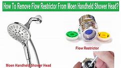 How To Remove Flow Restrictor From Moen Handheld Shower Head?