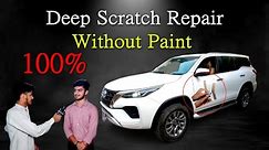 Deep Scratch repair on car-WITHOUT painting