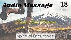 Spiritual Endurance - Pastor Linda Burrows (18/6/2023)