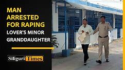 Elderly woman’s lover arrested for raping minor granddaughter in Siliguri
