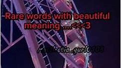 Rare words with beautiful meaning 💜💜💜 #aesthetic #aestheticword #Aestheticgurl0103