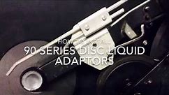 How to Install 90 Series Disc Liquid Adaptors