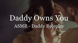 ASMR M4F - Daddy Owns You [Dominant] [Possessive]