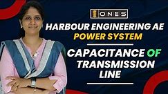 "Unveiling Excellence: Harbour Engineering AE |CAPACITANCE OF TRANSMISSION LINE| ONES
