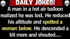 🤣 BEST JOKE OF THE DAY! - A man in a hot air balloon realized he was lost. | #humor